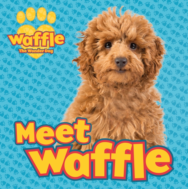 Waffle the Wonder Dog : Meet Waffle!, EPUB eBook