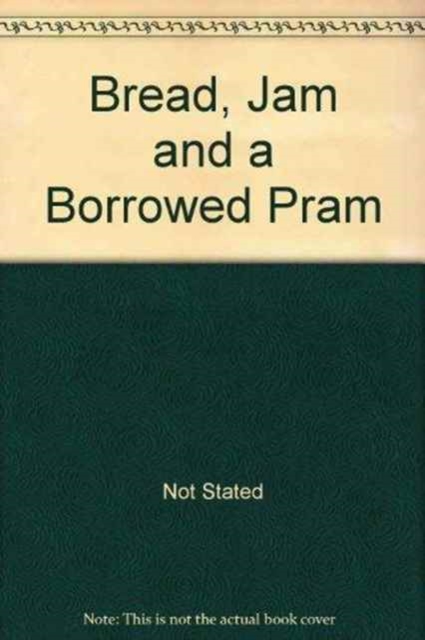 BREAD JAM & A BORROWED PRAM, Paperback Book