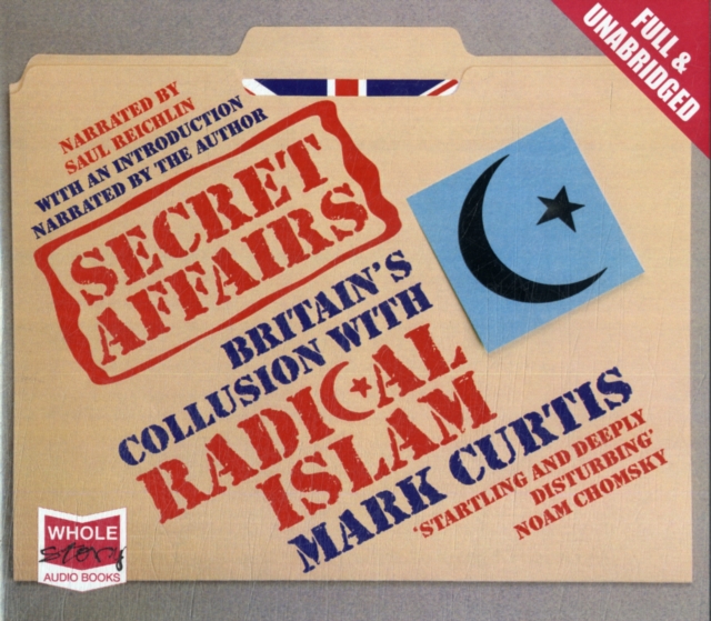 Secret Affairs : Britain's Collusion with Radical Islam, CD-Audio Book