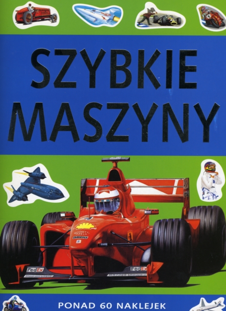 SZYBKIE MASZYNY. KSIAZKA Z NAKLEJKAMI,  Book