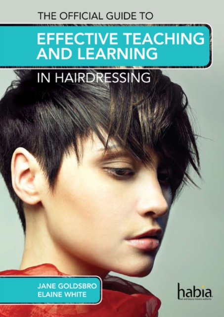 The Official Guide to Effective Teaching and Learning in Hairdressing, Paperback / softback Book
