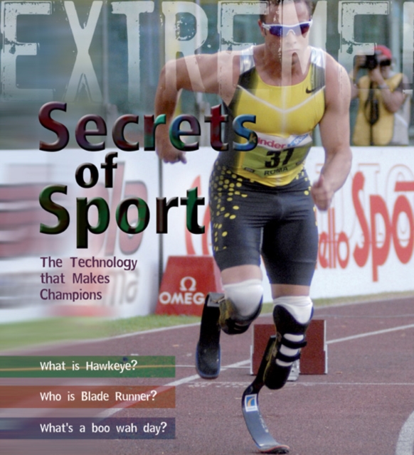 Extreme Science: Secrets of Sport : The Technology that makes Champions, Paperback / softback Book