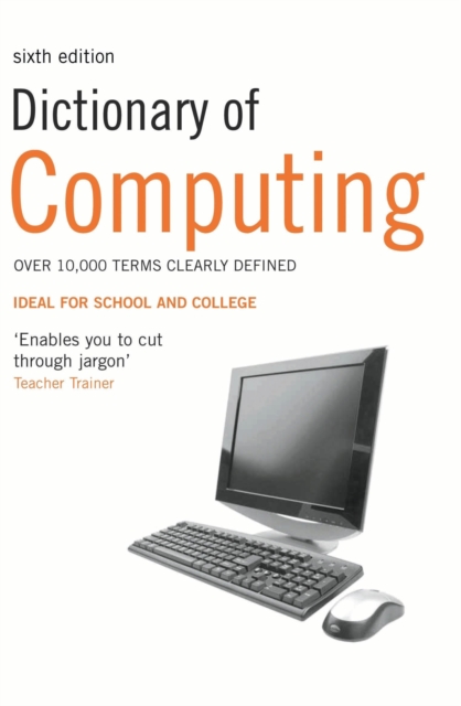 Dictionary of Computing : Over 10,000 terms clearly defined, EPUB eBook