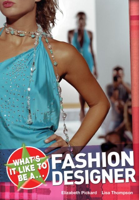 What's it Like to be a Fashion Designer?, Paperback / softback Book