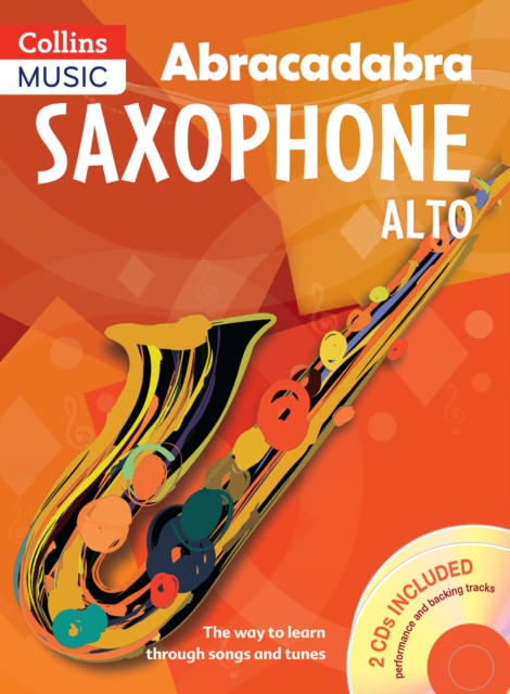 Abracadabra Saxophone (Pupil's book + 2 CDs) : The Way to Learn Through Songs and Tunes, Multiple-component retail product, part(s) enclose Book