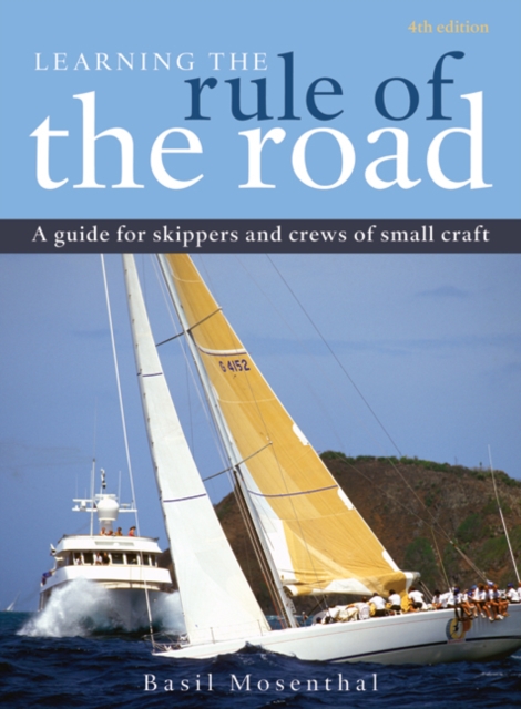 Learning the Rule of the Road : A Guide for the Skippers and Crew of Small Craft, Paperback / softback Book