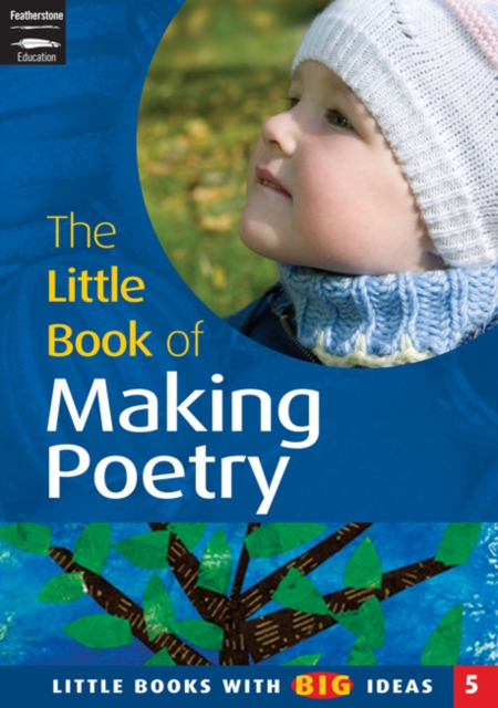 The Little Book of Making Poetry : Little Books with Big Ideas, Paperback Book