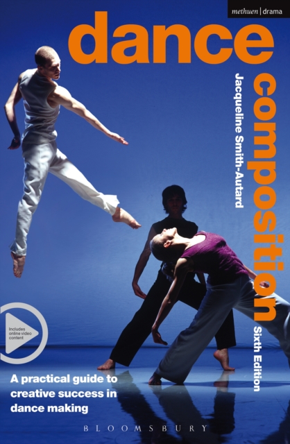 Dance Composition : A Practical Guide to Creative Success in Dance Making, EPUB eBook