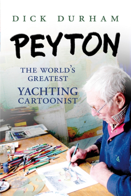 Peyton : The World's Greatest Yachting Cartoonist, Hardback Book