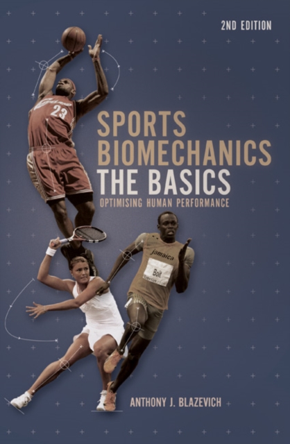 Sports Biomechanics : The Basics: Optimising Human Performance, Paperback Book