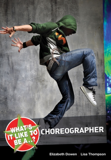 What's it Like to be a...? Choreographer, Paperback / softback Book