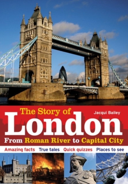 The Story of London : From Roman River to Capital City, Paperback / softback Book