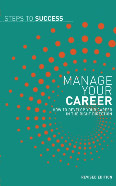 Manage your Career : How to Develop your Career in the Right Direction, EPUB eBook