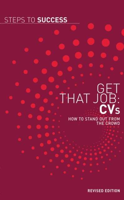 Get That Job: CVs : How to Stand Out from the Crowd, EPUB eBook
