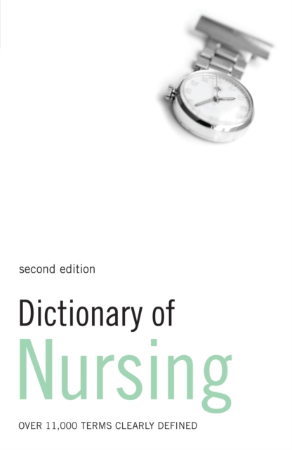 Dictionary of Nursing : Over 11,000 Terms Clearly Defined, EPUB eBook