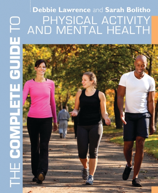 The Complete Guide to Physical Activity and Mental Health, Paperback / softback Book