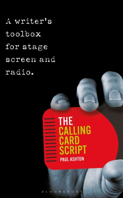 The Calling Card Script : A Writer's Toolbox for Screen, Stage and Radio, PDF eBook