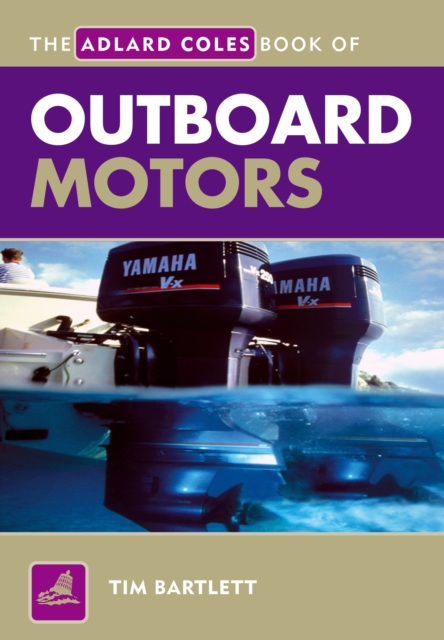 The Adlard Coles Book of Outboard Motors, PDF eBook
