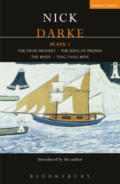 Darke Plays: 1 : The Dead Monkey; The King of Prussia; The Body; Ting Tang Mine!, PDF eBook