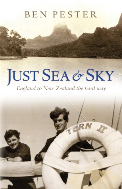 Just Sea and Sky : England to New Zealand the Hard Way, PDF eBook
