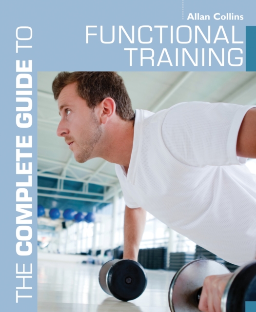 The Complete Guide to Functional Training, Paperback / softback Book