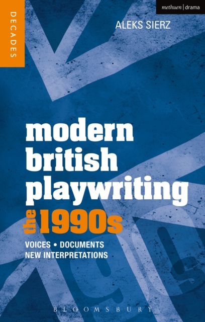Modern British Playwriting: The 1990s : Voices, Documents, New Interpretations, EPUB eBook