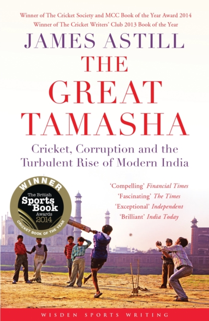 The Great Tamasha : Cricket, Corruption and the Turbulent Rise of Modern India, Paperback / softback Book