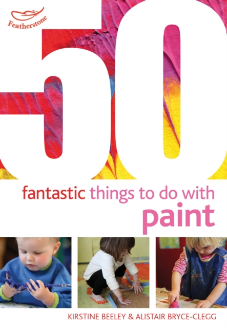 50 Fantastic things to do with paint, Paperback / softback Book