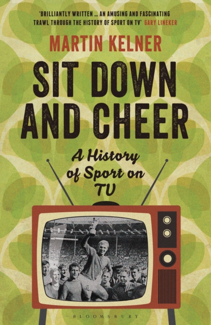Sit Down and Cheer : A History of Sport on TV, PDF eBook