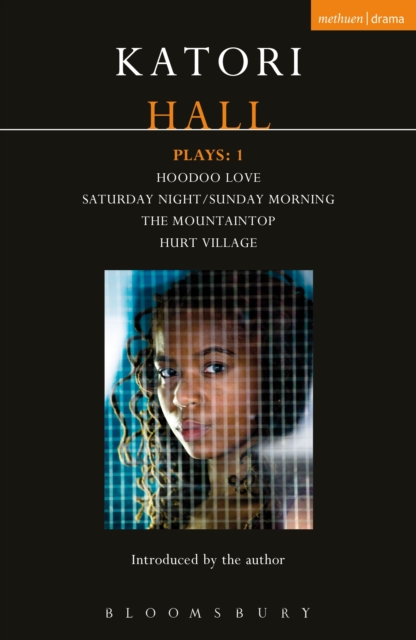 Katori Hall Plays One : Hoodoo Love; Saturday Night/Sunday Morning; The Mountaintop; Hurt Village, EPUB eBook