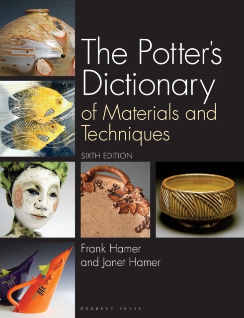 The Potter's Dictionary : Of Materials and Techniques, EPUB eBook