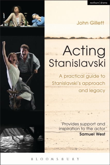 Acting Stanislavski : A practical guide to Stanislavski’s approach and legacy, Paperback / softback Book