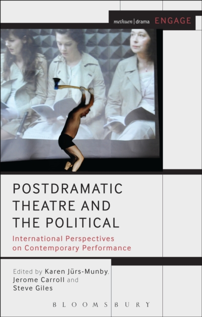 Postdramatic Theatre and the Political : International Perspectives on Contemporary Performance, EPUB eBook