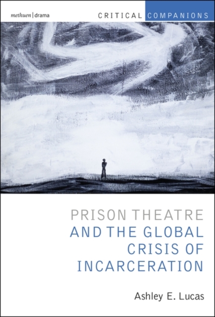 Prison Theatre and the Global Crisis of Incarceration, PDF eBook