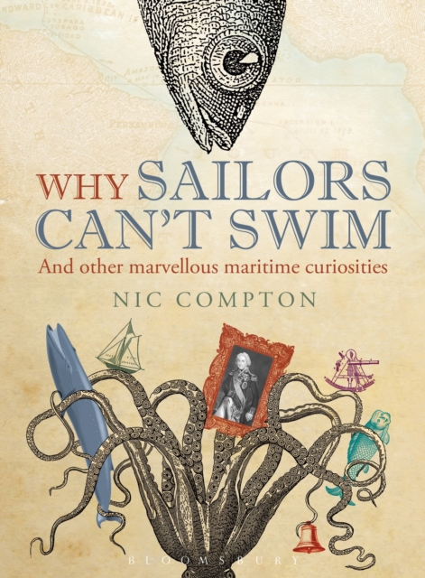 Why Sailors Can't Swim and Other Marvellous Maritime Curiosities, Hardback Book