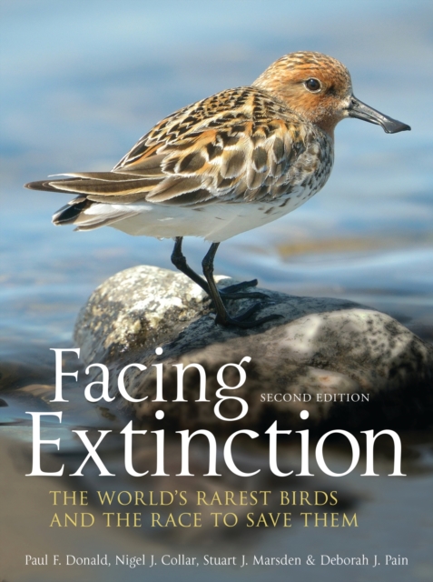Facing Extinction : The world's rarest birds and the race to save them: 2nd edition, Paperback / softback Book