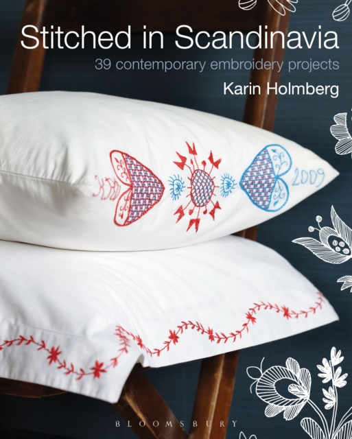 Stitched in Scandinavia : 39 Contemporary Embroidery Projects, Paperback / softback Book