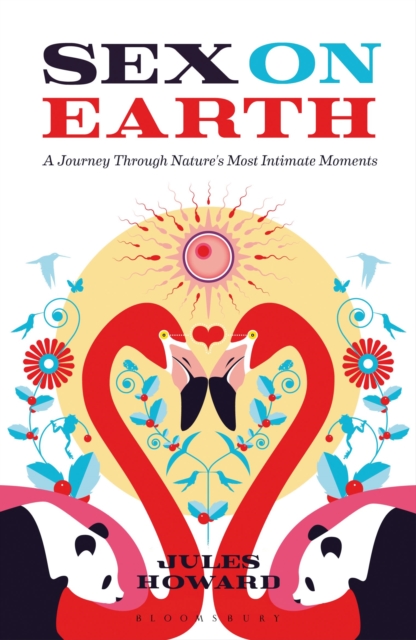 Sex on Earth : A Journey Through Nature's Most Intimate Moments, Paperback / softback Book
