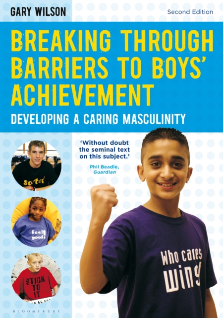 Breaking Through Barriers to Boys' Achievement : Developing a Caring Masculinity, Paperback / softback Book