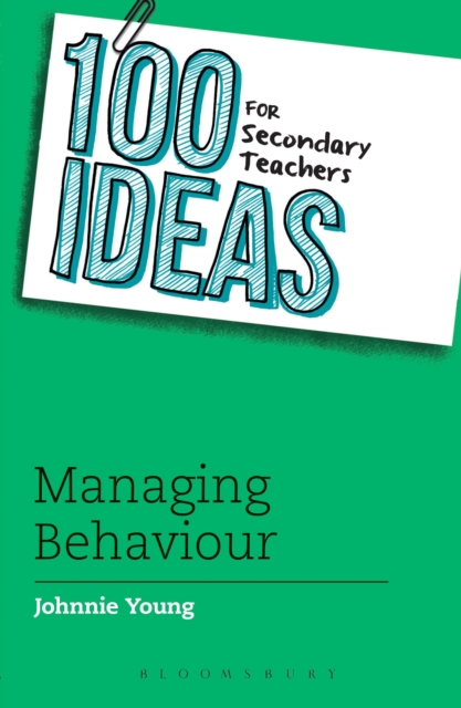 100 Ideas for Secondary Teachers: Managing Behaviour, Paperback / softback Book