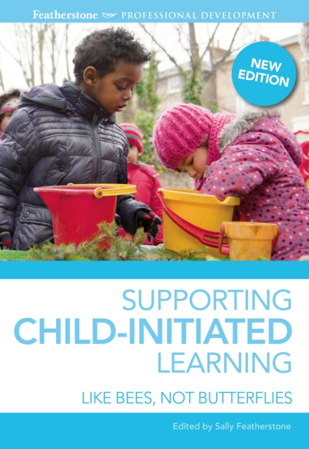 Supporting Child-initiated Learning : Like Bees, Not Butterflies, PDF eBook
