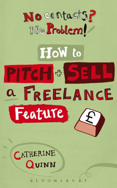 No contacts? No problem! How to Pitch and Sell a Freelance Feature, PDF eBook