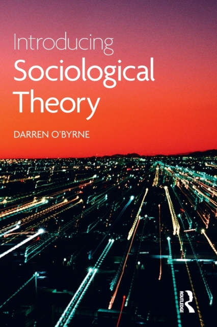Introducing Sociological Theory, Paperback / softback Book