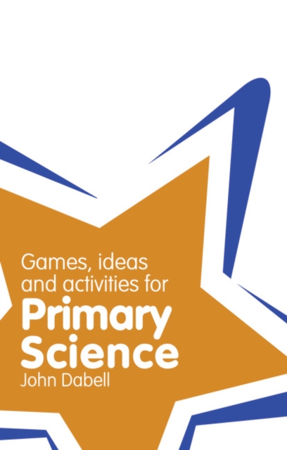 Classroom Gems: Games, Ideas and Activities for Primary Science, Paperback / softback Book