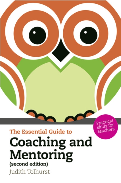 Essential Guide to Coaching and Mentoring, The : Practical Skills for Teachers, Paperback / softback Book