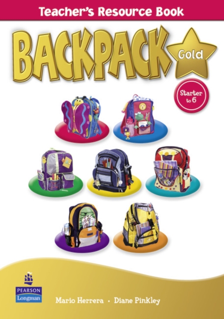 Backpack Gold Starter to Level 6 Teacher's Resource Book New Edition, Paperback / softback Book