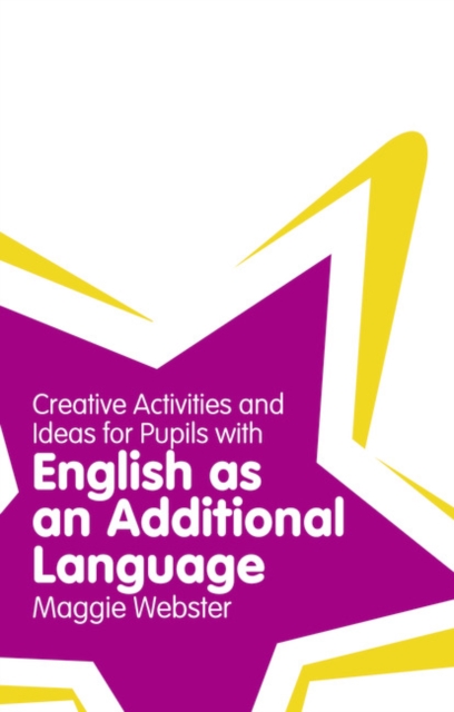 Creative Activities and Ideas for Pupils with English as an Additional Language, Paperback / softback Book
