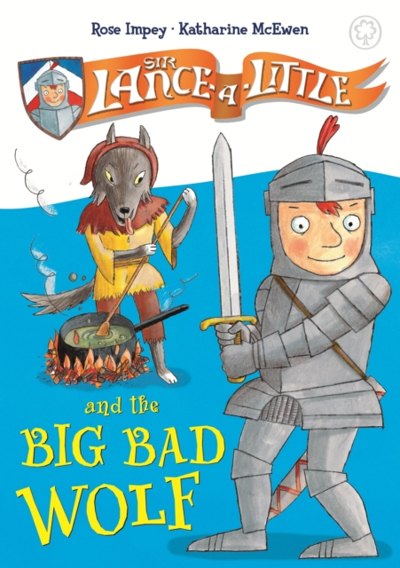 Sir Lance-a-Little and the Big Bad Wolf : Book 1, EPUB eBook