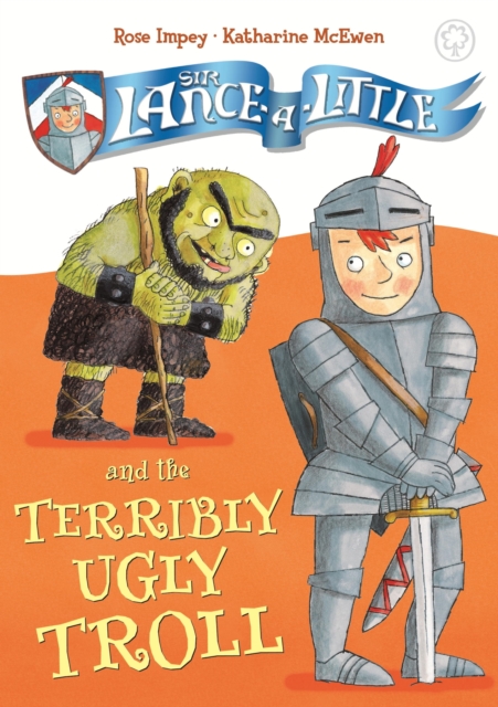 Sir Lance-a-Little and the Terribly Ugly Troll : Book 4, EPUB eBook