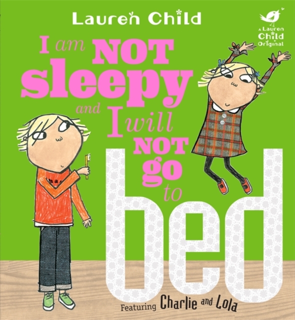 Charlie and Lola: I Am Not Sleepy and I Will Not Go to Bed, Paperback Book